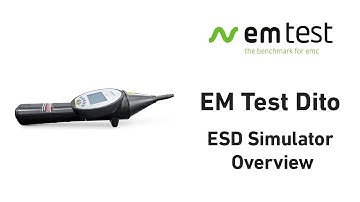 EM Test Dito - ESD Simulator Overview