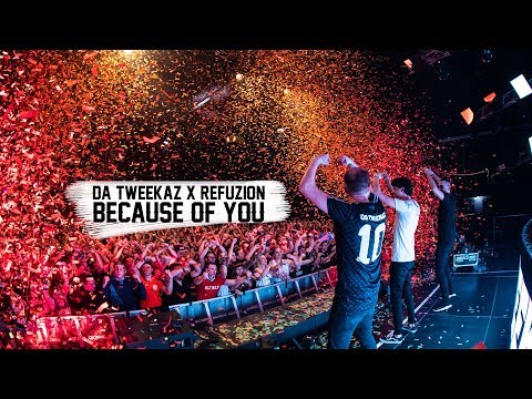 Da Tweekaz & Refuzion - Because Of You (Official Video Clip)