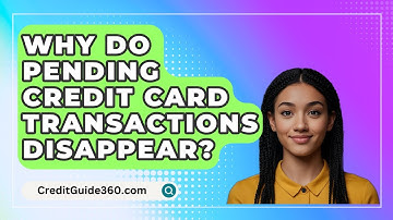 Why Do Pending Credit Card Transactions Disappear? - CreditGuide360.com