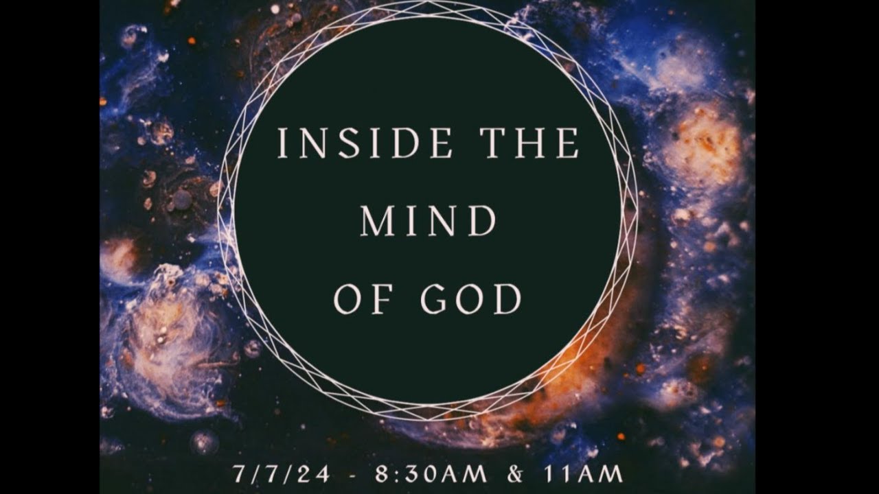 "Mindset Series - Inside the Mind of God" -- Pastor Paul (July 7, 2024 ...