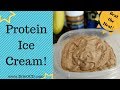How To: Make your own Healthy Protein Ice Cream!