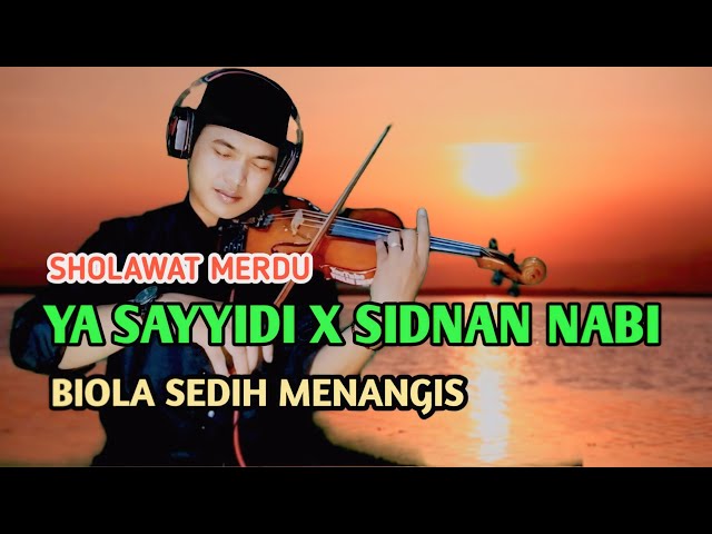 SHOLAWAT MERDU - YA SAYYIDI X SIDNAN NABI | BIOLA SEDIH (INSTRUMEN) class=