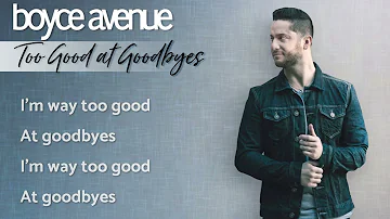 Too Good At Goodbyes - Sam Smith (Lyrics)(Boyce Avenue acoustic cover) on Spotify & Apple