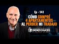 Cómo compré 4 apartamentos al perder mi trabajo | Estrategias de inversión