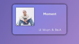 Lil Wuyn \& Be.A - Moment (8D Audio)