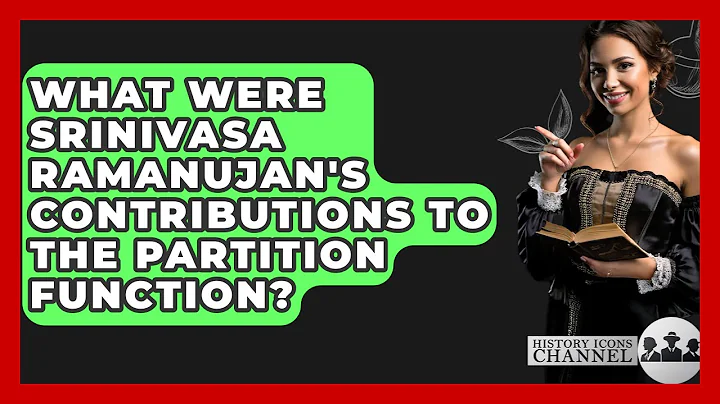 What Were Srinivasa Ramanujan's Contributions To The Partition Function? - History Icons Channel