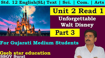 Unforgettable Walt Disney - Unit 2 - Read 1 - Part 3 | Std. 12 | English (SL) | Gseb Star Education