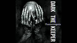 DARK THE KEEPER - Phantasmagoria