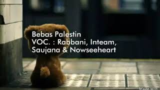 Bebas Palestin - Rabbani, Inteam, Saujana & Nowseeheart - karaoke tanpa vokal