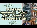 Tutorial Menulis Nama pada Akrilik Welcome Sign dengan Spidol Putih