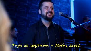 Video thumbnail of "Tuga za voljenom - Noćni zivot"
