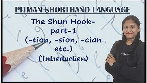 Chapter - 16,The Shun Hook (-tion, -sion etc.) - Part - 1 (Introduction) (Shorthand video-116)
