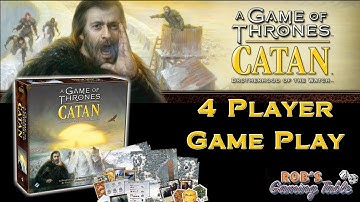A Game of Thrones Catan: Brotherhood of the Watch (4 Player Game Play)