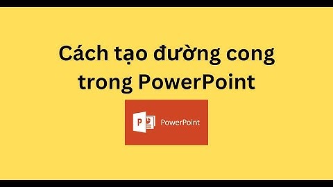 Cách tạo đường cong trong PowerPoint