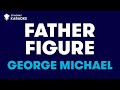 George Michael - Father Figure (Karaoke With Lyrics)