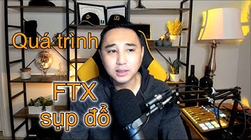 Tóm tắt diễn biến sự kiện lịch sử sàn FTX !!!!!