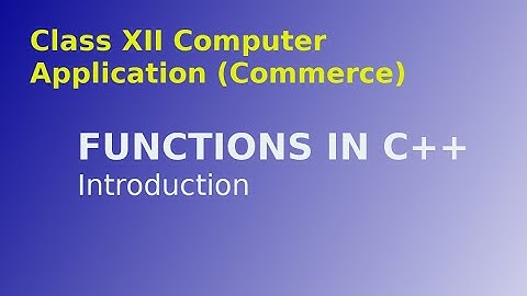 Functions in C++ | Class XII Computer Application | SSHSS Moorkanad