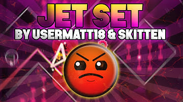 Geometry Dash - Jet Set by UserMatt18 & Skitten - Gabrolca12