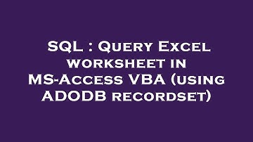 SQL : Query Excel worksheet in MS-Access VBA (using ADODB recordset)