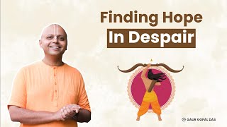 Finding Hope In Despair | Ramayan | @GaurGopalDas