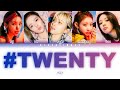 ITZY - &#39;#Twenty&#39; (Color Coded Lyrics Han/Rom/Eng/가사)