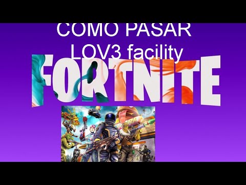 Como pasar L.O.V.3 Facility / Tutorial / FreeToPlay - YouTube