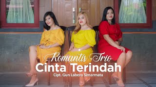 CINTA TERINDAH-ROMANTIS TRIO-CIPT.GUN LABERO SIMARMATA(OFFICIAL MUSIK VIDEO)