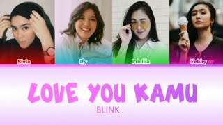 BLINK - Love You Kamu (Color Coded Lyrics)