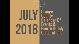 July 2018 Orange County Calendar Of Events &amp; Fourth Of July Celebrations