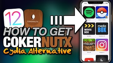 How To Get COKERNUTX On iOS 12 - CYDIA ALTERNATIVE - Tweaked Apps - ++APPS - HACKED APPS