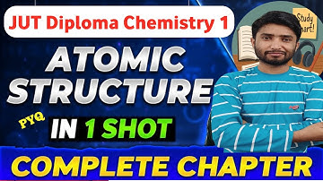 Atomic structure full concept and important topics|| JUT Diploma 1st Sem Chemistry || Chemistry PYQ