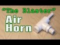 "The Blaster" Air Horn!