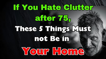 If you hate clutter after 70, these 5 things must not be in your home! Advice for the elderly