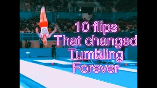 Ten Flips that Changed Tumbling forever...