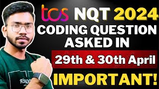 TCS NQT Coding Question Asked in 29th April & 30th April 2024 | Watch this Before TCS NQT Exam