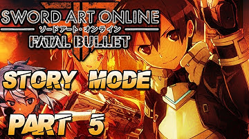 Sword Art Online: Fatal Bullet - Story Mode Part #5