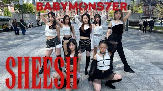 [KPOP IN PUBLIC|ONETAKE]BABYMONSTER(베이비몬스터)-''SHEESH''【Dance Cover|커버 댄스】📍Tokyo Station