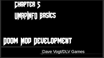 Doom + Doom 2 Mod Development Tutorial-Chapter 5-UMAPINFO Basics