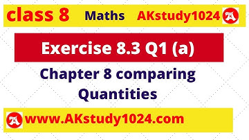 #13 Ex 8.3 class 8 Q1 (a) chapter 8 Comparing Quantities by  Ak Yadav | Akstudy 1024
