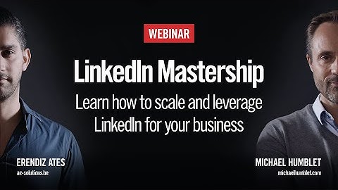 LinkedIn Mastership | Lead Generation Advanced - with Michael Humblet and Erendiz Ates Ep. 5