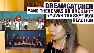 OG KPOP STAN/RETIRED DANCER reacts to Dreamcatcher 'And There Was No One Left'/'Over The Sky' M/V!