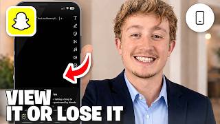 How To Use View It Or Lose It Snaps On Snapchat - Full Guide