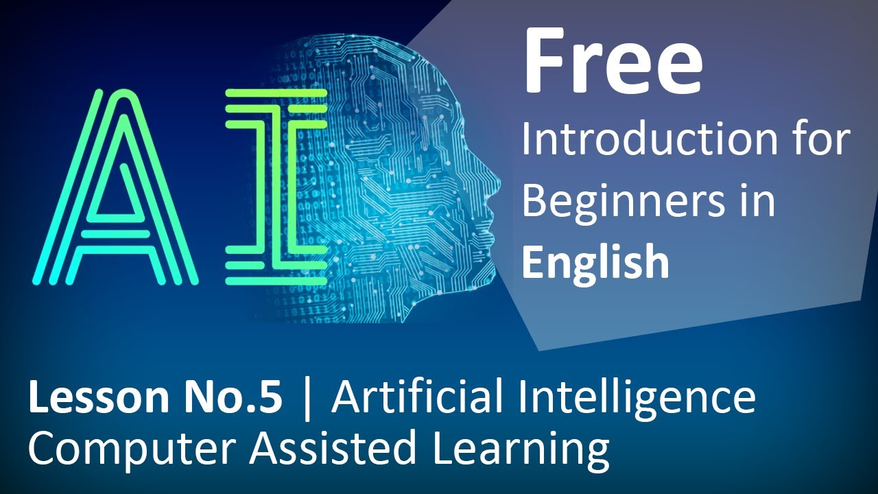 Lesson No.5 | Artificial Intelligence Computer Assisted Learning - YouTube