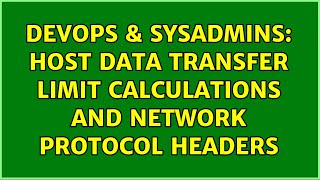 DevOps & SysAdmins: Host data transfer limit calculations and network protocol headers