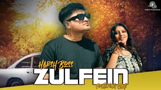 ZULFEIN | Official | New Songs | Harsh Boss |  Mahi | Top Punjabi | New Hindi Song