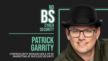 Navigating the Perpetual Cybersecurity Maze: Insights from Patrick Garrity of Nucleus Security