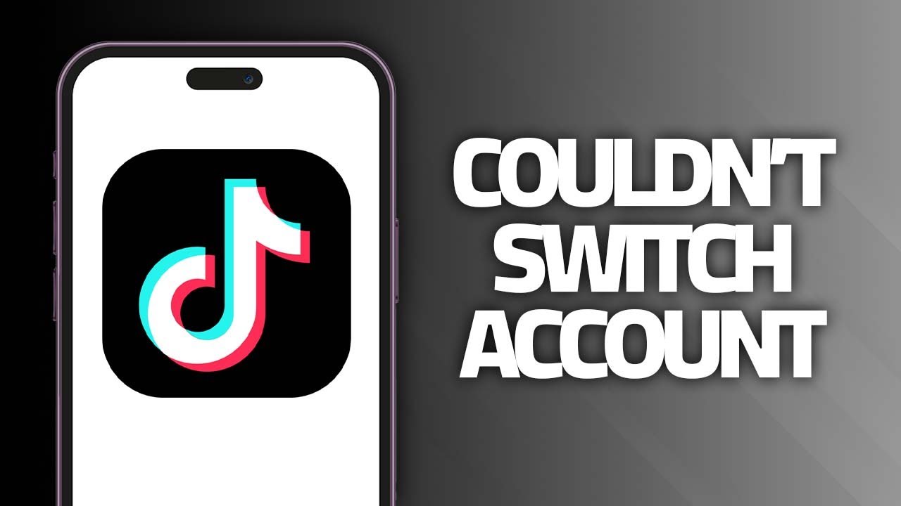 How To Fix TikTok App Couldn't Switch Account | Final Solution - YouTube