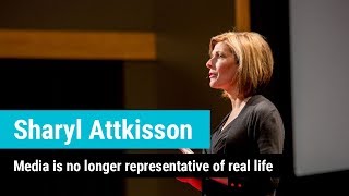 Sharyl Attkisson Media is no longer representative of real life