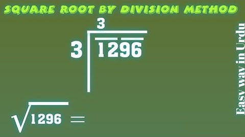 Find Square Root by Division Method in Urdu, Square Root of 1296 (√1296)