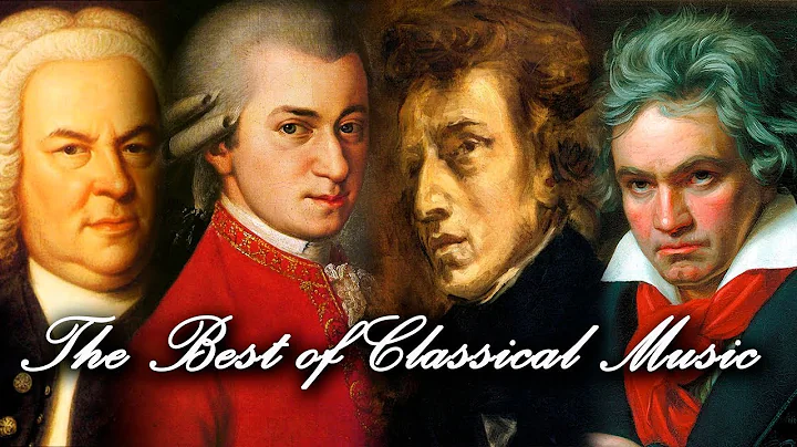 The Best of Classical Music  Mozart, Beethoven, Ba...